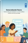 Democratizando Futuros: Ferramentas para antecipar e Co-criar politicas públicas com as juventudes.